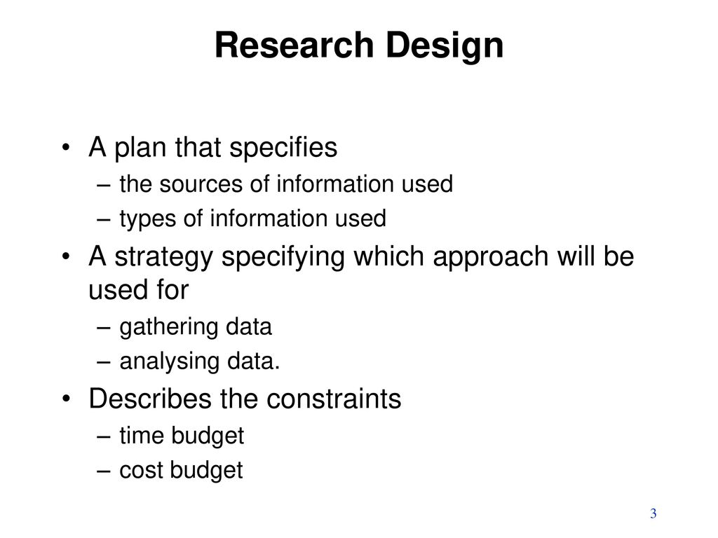Research Design A plan that specifies