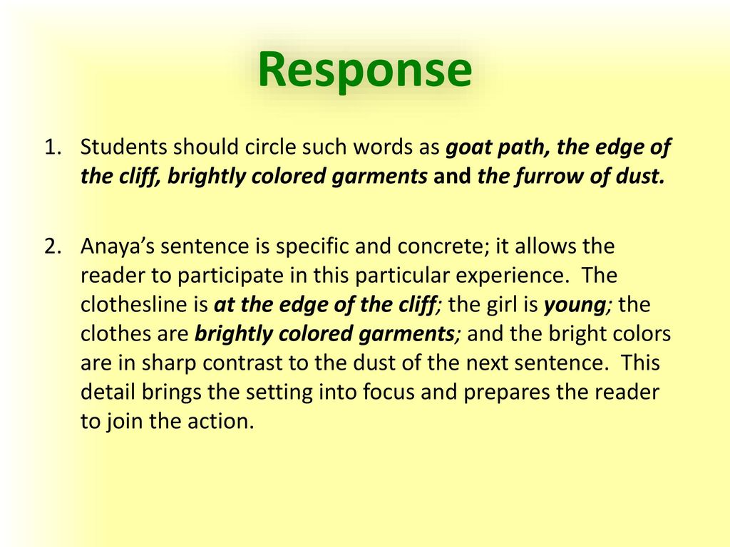 Response Students should circle such words as goat path, the edge of the cliff, brightly colored garments and the furrow of dust.