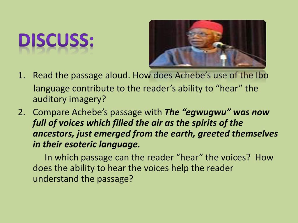 Discuss: Read the passage aloud. How does Achebe’s use of the Ibo