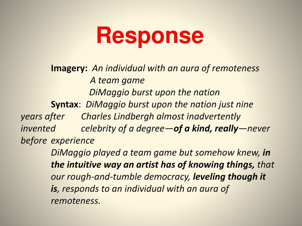 Response Imagery: An individual with an aura of remoteness A team game