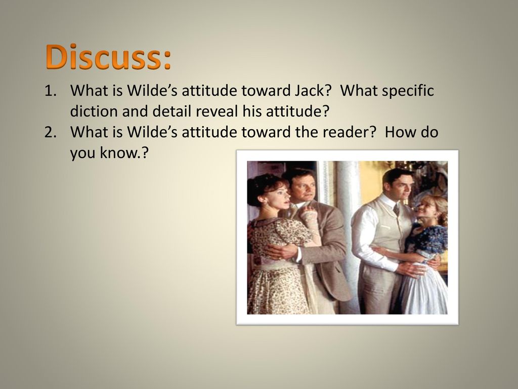 Discuss: What is Wilde’s attitude toward Jack What specific diction and detail reveal his attitude