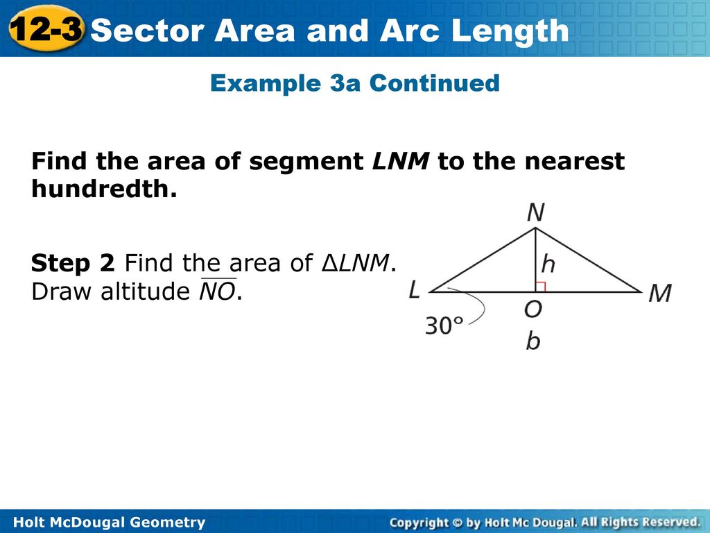 Example 3a Continued Find the area of segment LNM to the nearest hundredth.