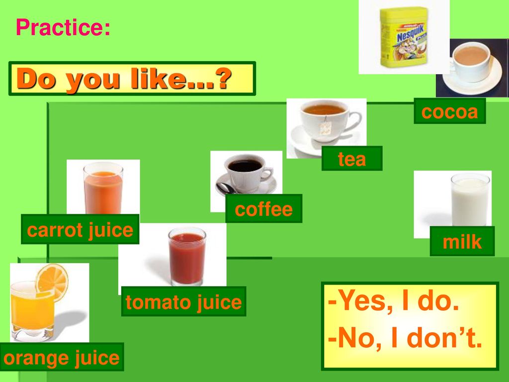 Yes milk. Meals презентация. Do you like Juice. Do you like Carrots ? Ответ. Do you like Carrots ? Ответ no, i don't.