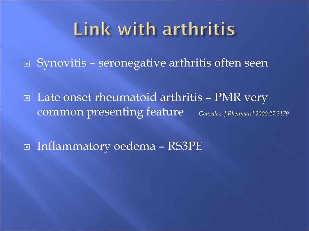 Link with arthritis Synovitis – seronegative arthritis often seen