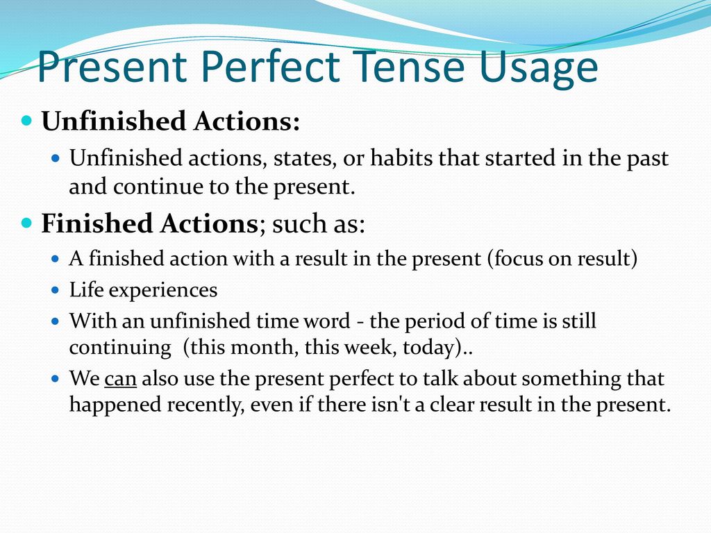 Use the present perfect negative. Present perfect для 5 класса теория. Present perfect simple use. The present perfect Tense. Present perfect Tense usage.