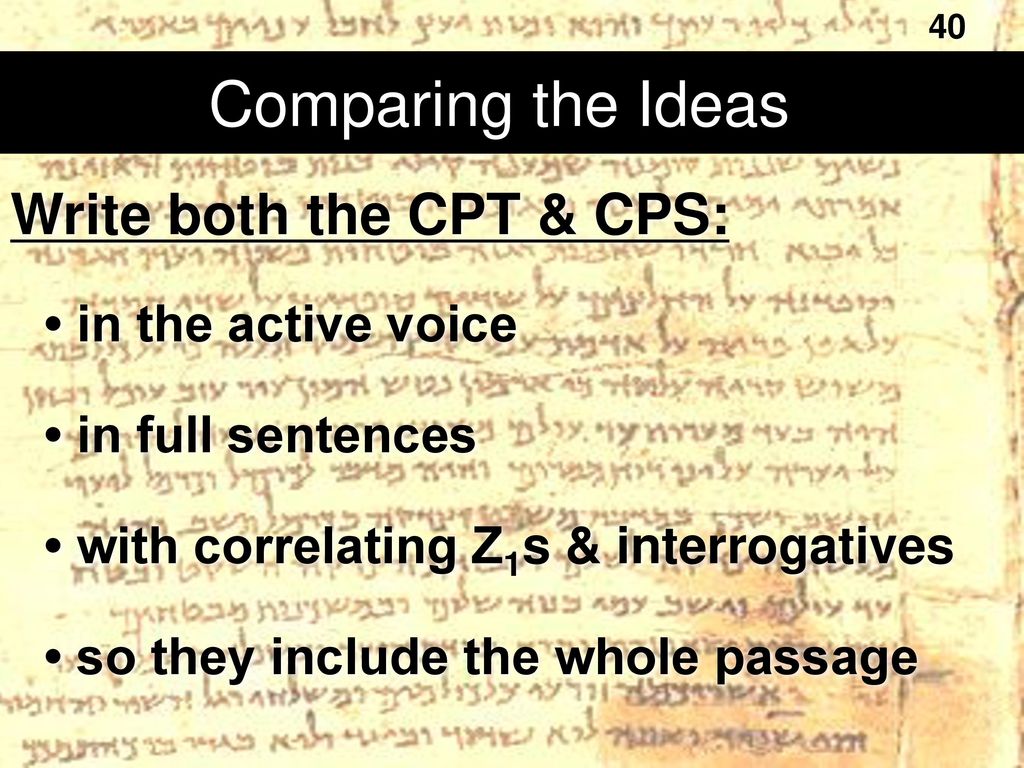 Comparing the Ideas Write both the CPT & CPS: • in the active voice