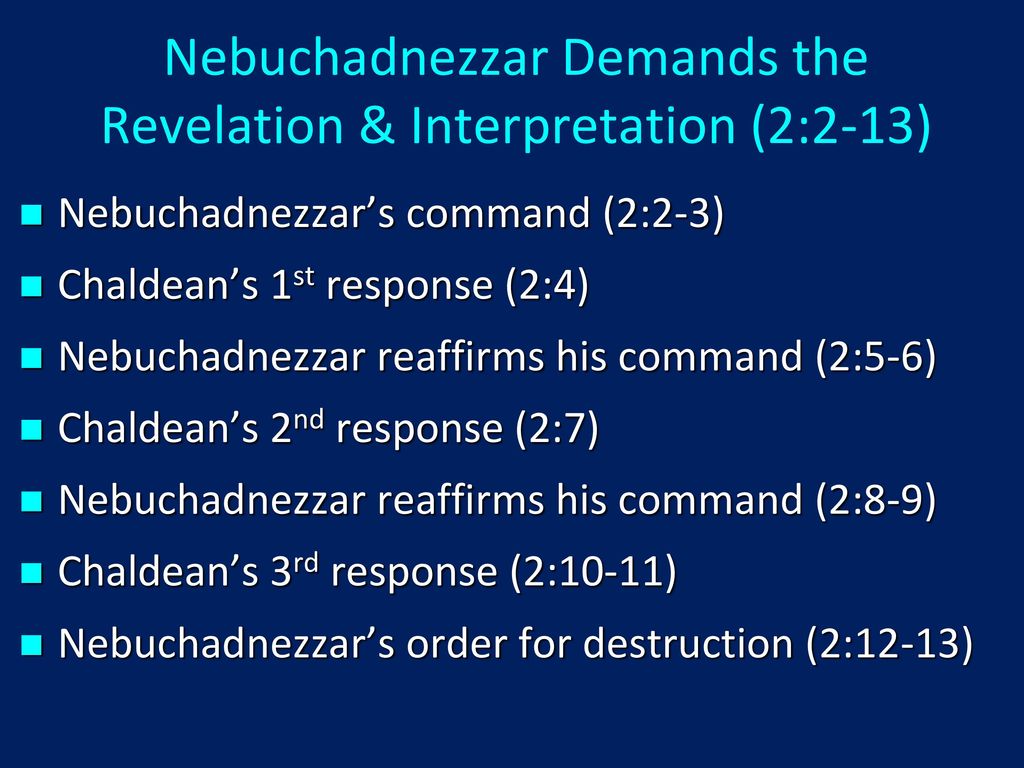 Nebuchadnezzar Demands the Revelation & Interpretation (2:2-13)