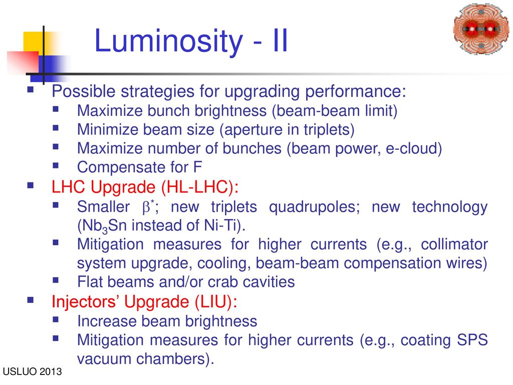 Luminosity - II Possible strategies for upgrading performance: