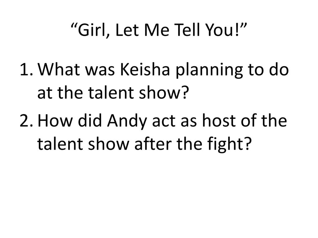 Girl, Let Me Tell You! What was Keisha planning to do at the talent show.