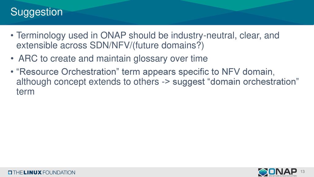 Suggestion Terminology used in ONAP should be industry-neutral, clear, and extensible across SDN/NFV/(future domains )
