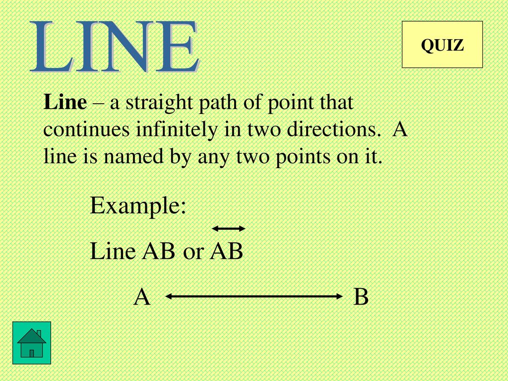 LINE Example: Line AB or AB A B