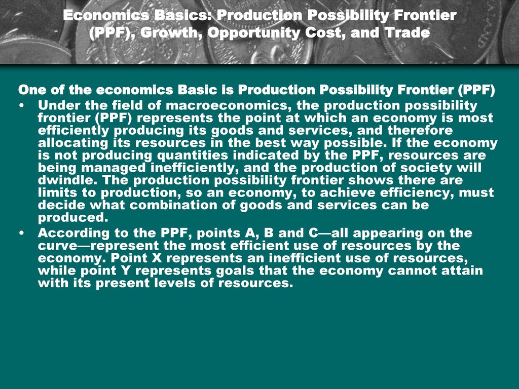 Economics Basics: Production Possibility Frontier (PPF), Growth, Opportunity Cost, and Trade