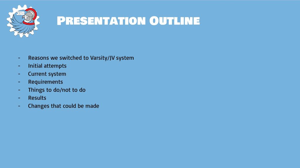 Presentation Outline Reasons we switched to Varsity/JV system