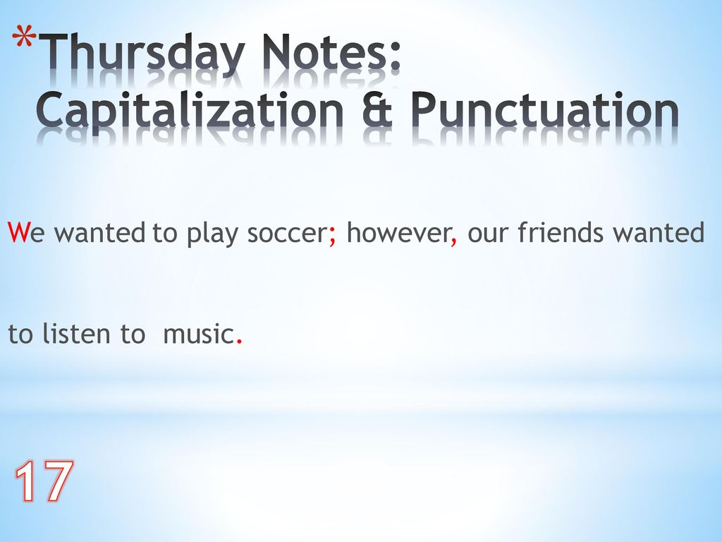 17 Thursday Notes: Capitalization & Punctuation