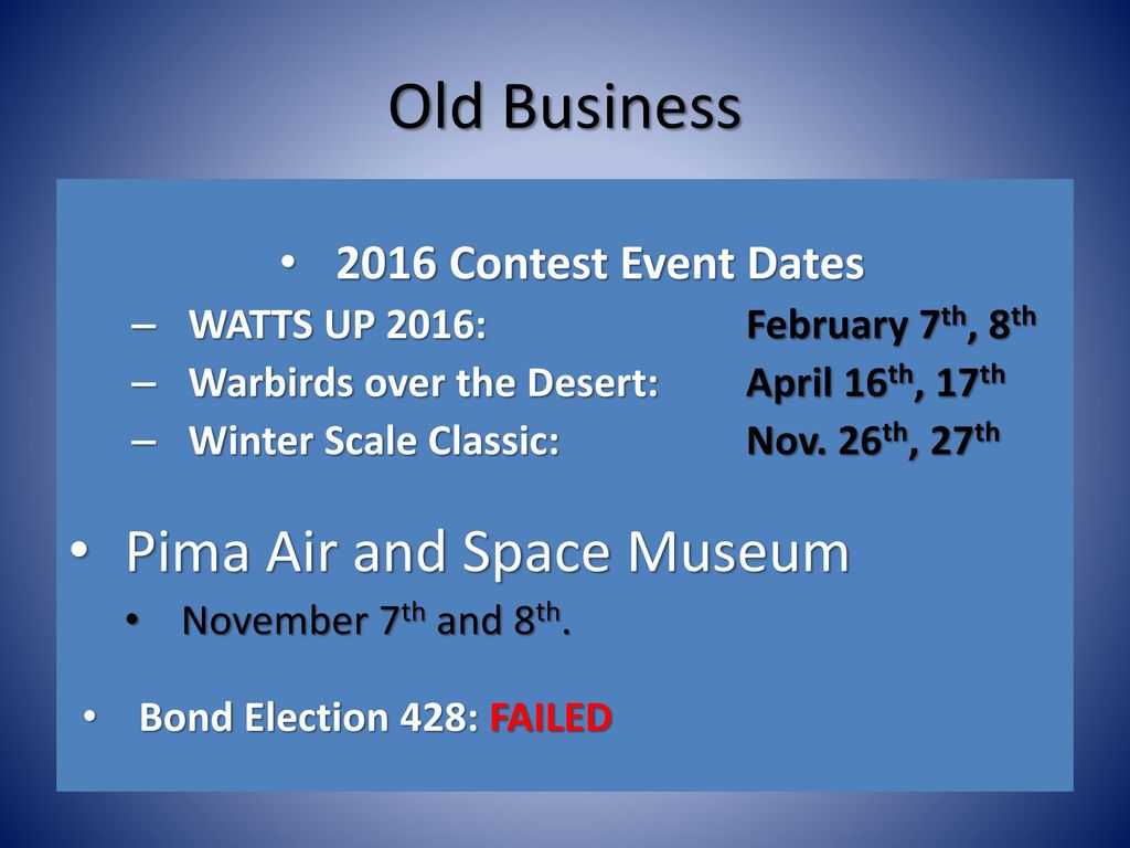 Old Business Pima Air and Space Museum 2016 Contest Event Dates