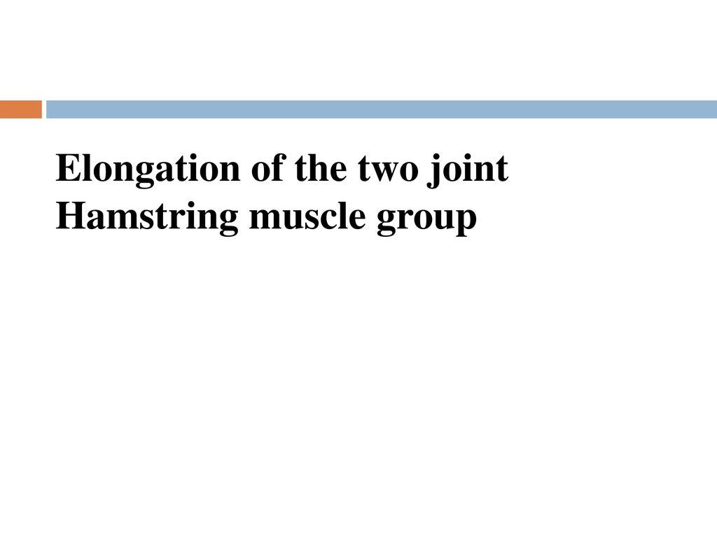 Elongation of the two joint Hamstring muscle group