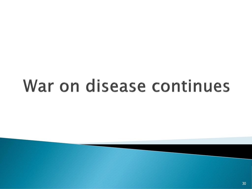War on disease continues