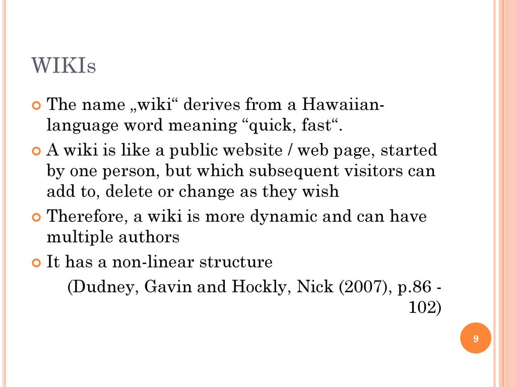 WIKIs The name „wiki derives from a Hawaiian- language word meaning quick, fast .