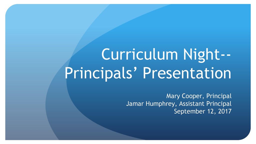 Curriculum Night-- Principals’ Presentation