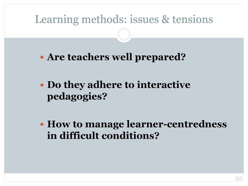 Learning methods: issues & tensions