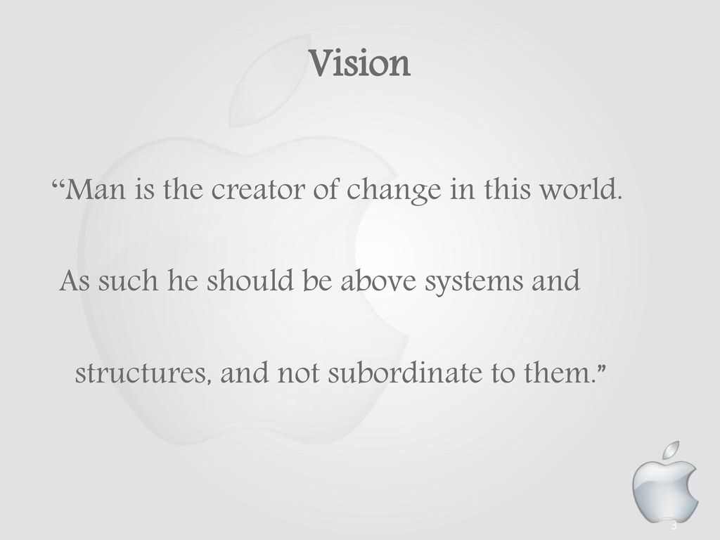 Vision Man is the creator of change in this world.
