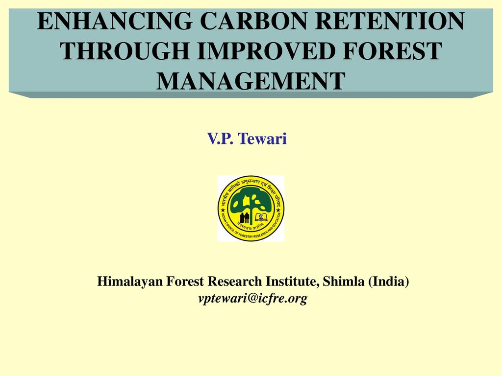 ENHANCING CARBON RETENTION THROUGH IMPROVED FOREST MANAGEMENT