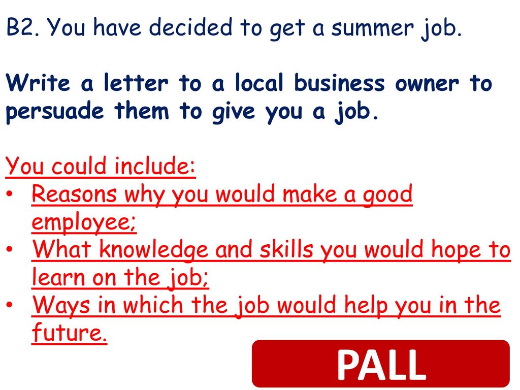 PALL B2. You have decided to get a summer job.