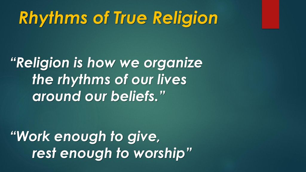 Rhythms of True Religion