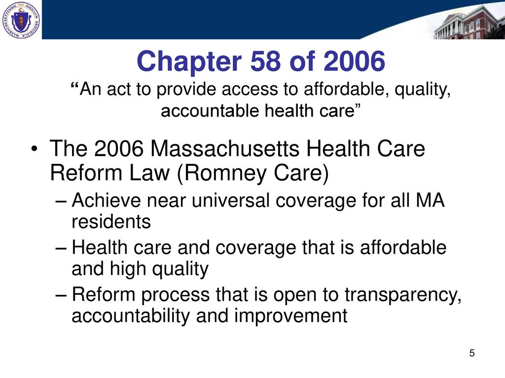 Chapter 58 of 2006 An act to provide access to affordable, quality, accountable health care