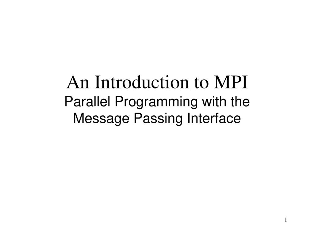 Outline Background Basics of MPI message passing - ppt download