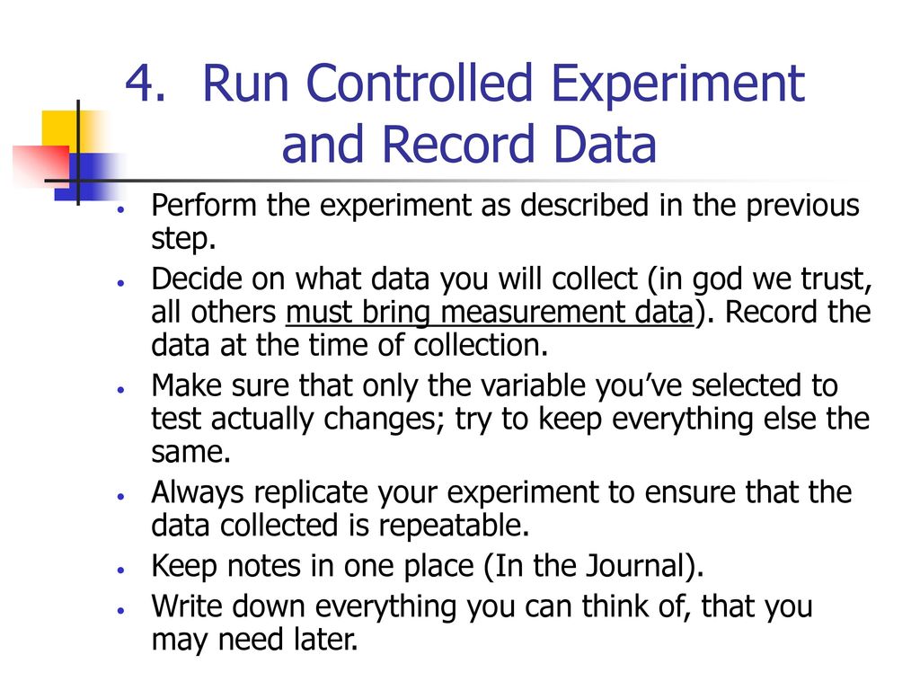 Run Controlled Experiment and Record Data