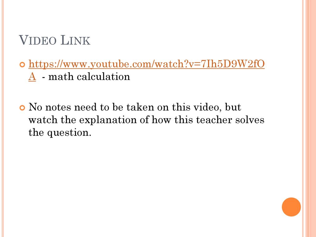 Video Link   v=7Ih5D9W2fO A - math calculation.