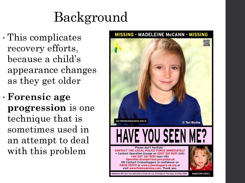 Background This complicates recovery efforts, because a child’s appearance changes as they get older.