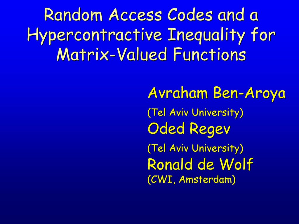 Random access codes and a hypercontractive inequality for ppt download