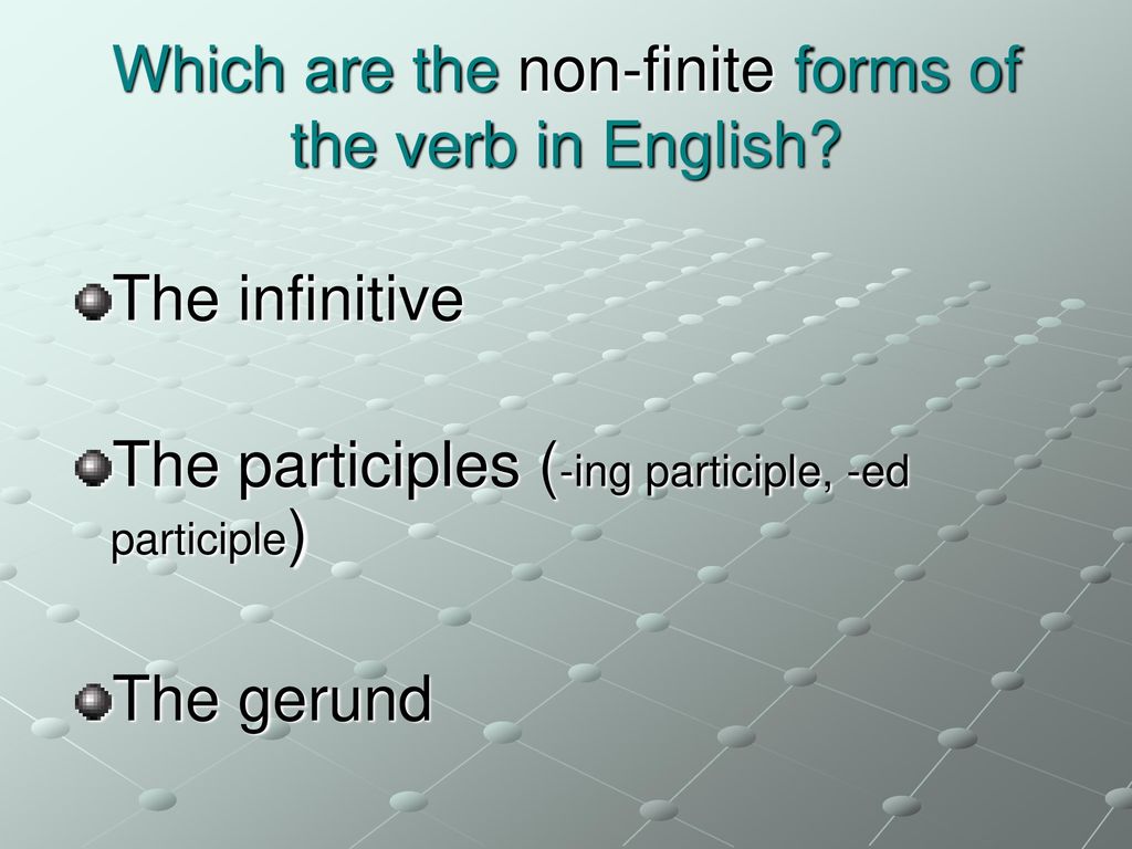 Forms of the verb the infinitive. Non-Finite forms of the verb правило. The non-Finite forms of verb. The Infinitive. Non Finite forms of the verb презентация. Non-Finite forms of the verb Gerund, participle, Infinitive.