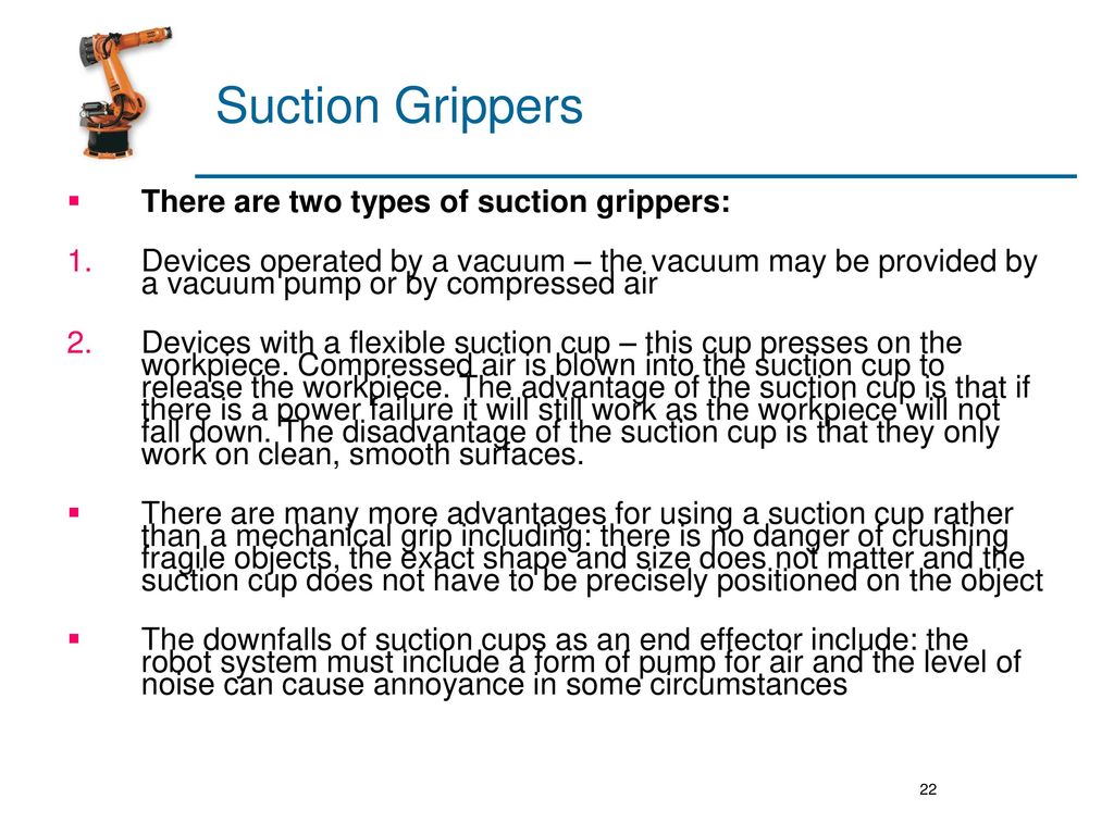 Suction Grippers There are two types of suction grippers: