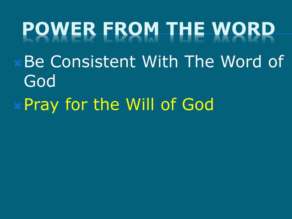 Power From the Word Be Consistent With The Word of God