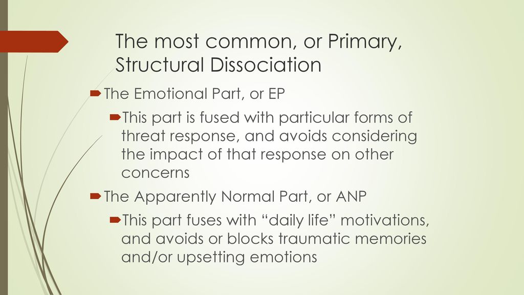 The most common, or Primary, Structural Dissociation