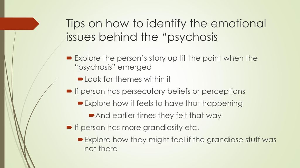 Tips on how to identify the emotional issues behind the psychosis