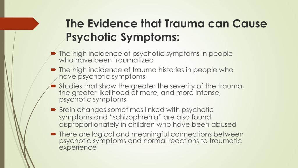 The Evidence that Trauma can Cause Psychotic Symptoms: