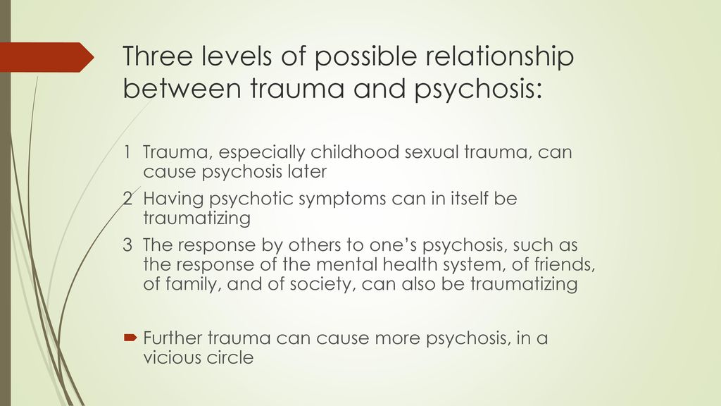 Three levels of possible relationship between trauma and psychosis: