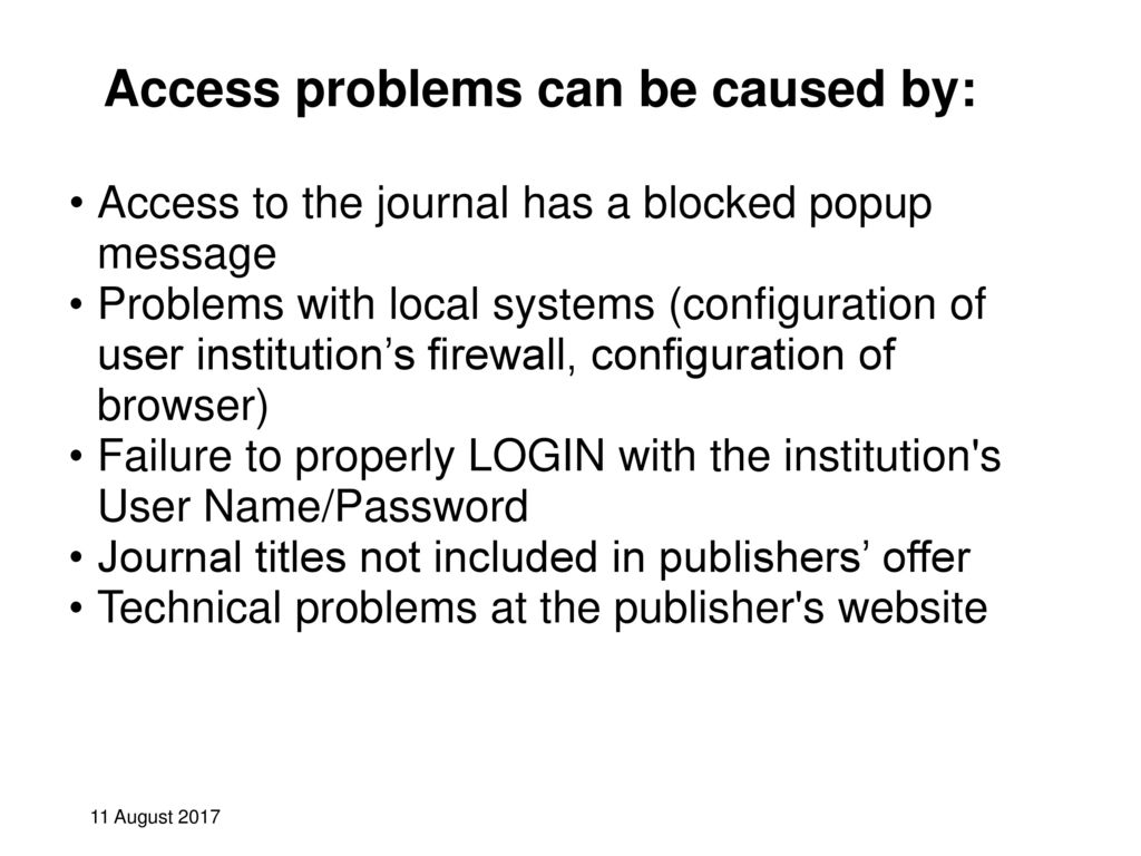 Access problems can be caused by: