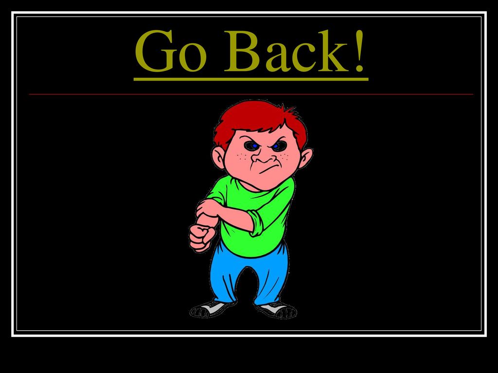 Go Back!