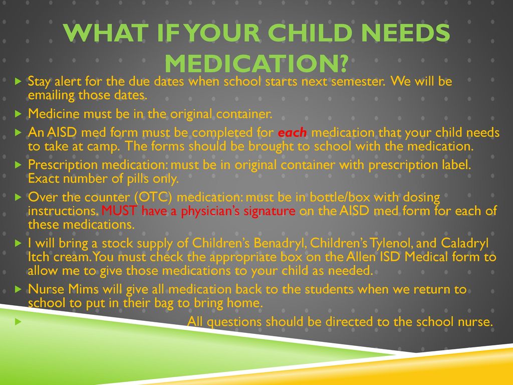 What if your child needs Medication