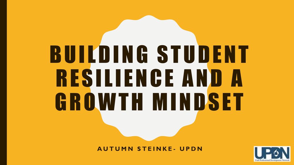 Building Student resilience and a Growth Mindset