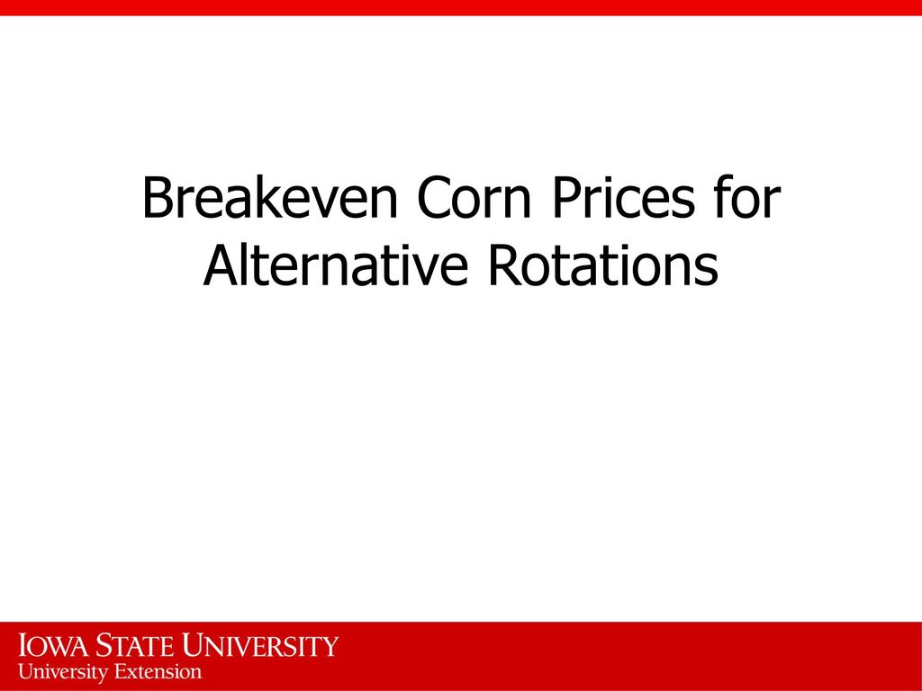 Breakeven Corn Prices for Alternative Rotations