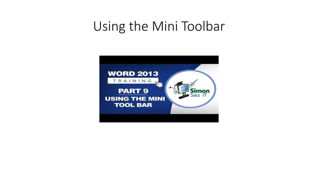 Using the Mini Toolbar