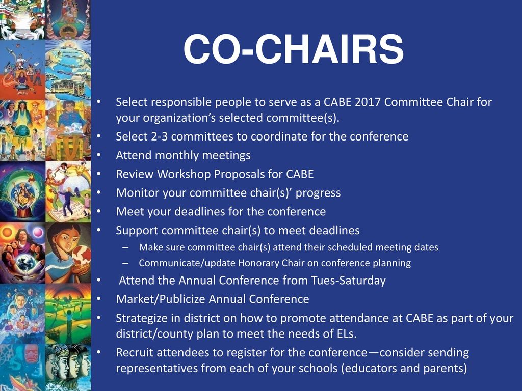 CO-CHAIRS Select responsible people to serve as a CABE 2017 Committee Chair for your organization’s selected committee(s).