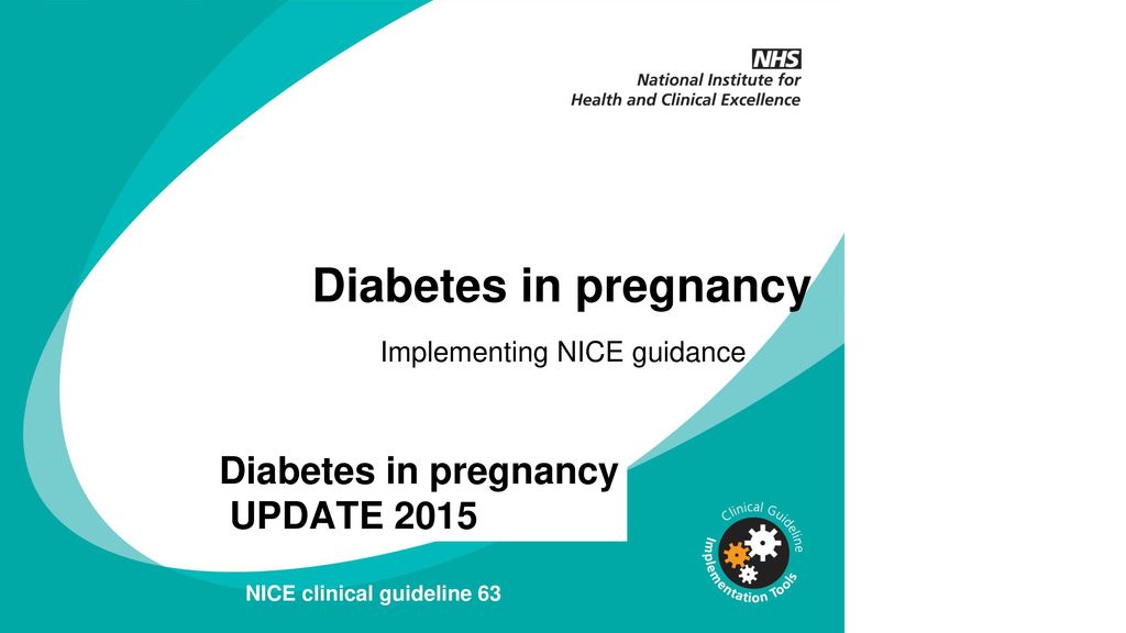 nice guidance diabetes in pregnancy kezelése unsax diabétesz a gyermekek