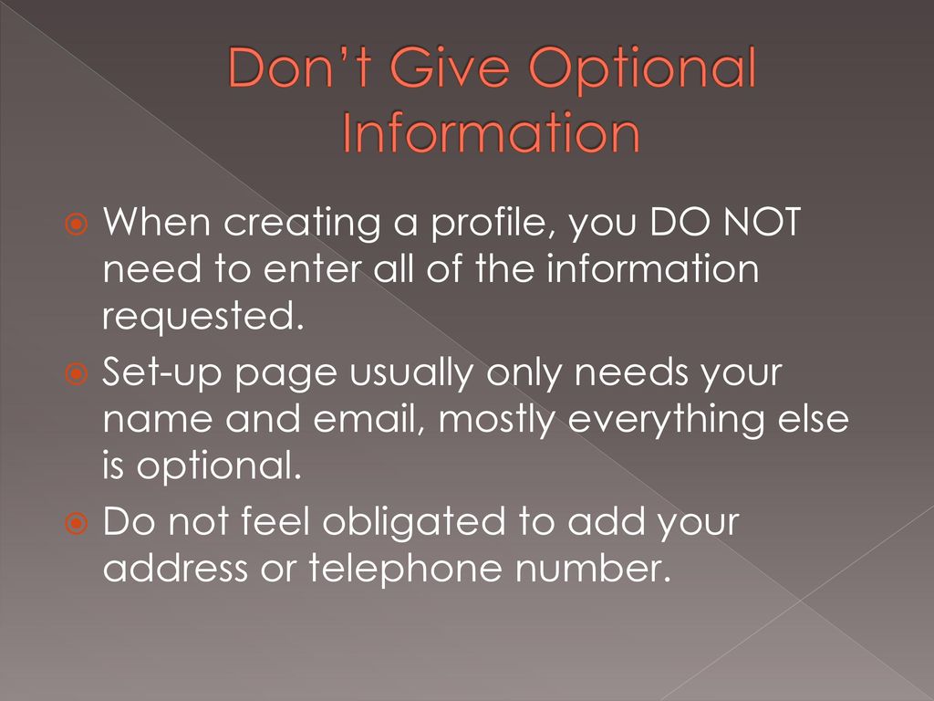 Don’t Give Optional Information
